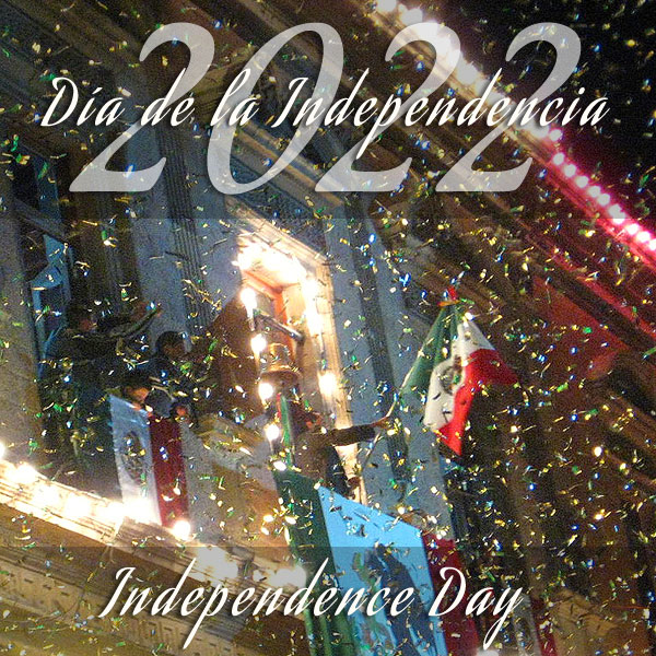 Grito de Dolores / Dia de la Independencia 2022
